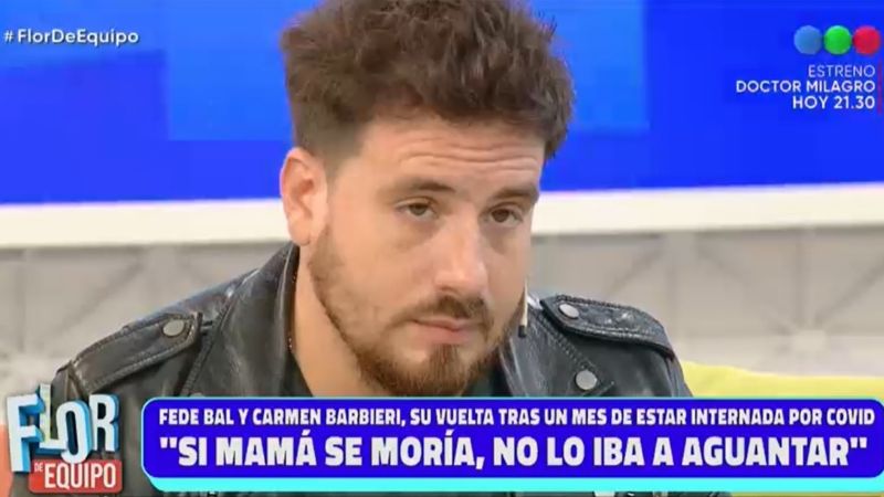 Fede Bal y el golpe duro por la internación de Carmen: «Sentía que si mamá se moría no iba a aguantar más»
