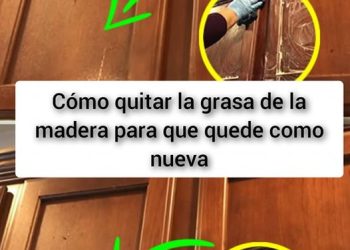 Cómo quitar la grasa de la madera para que quede como nueva