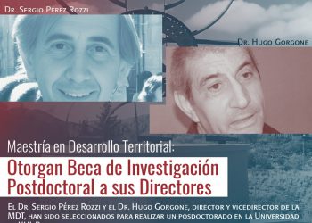 Directores de la Maestría en Desarrollo Territorial de la UTN local obtuvieron becas de investigación postdoctoral