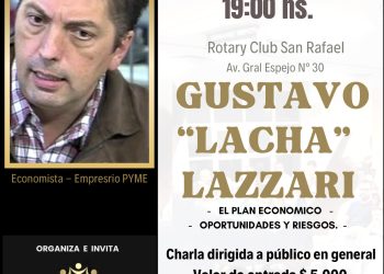 Gustavo Lázzari en San Rafael: análisis económico, apertura y la oportunidad de los dólares «ocultos»